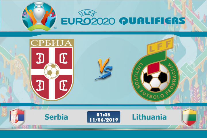 Soi kèo Serbia vs Lithuania 01h45 ngày 09/06: Trân trọng thời cơ