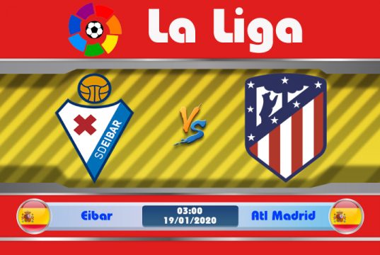 Soi kèo Eibar vs Atletico Madrid 03h00 ngày 19/01: Gần 20 năm bất bại