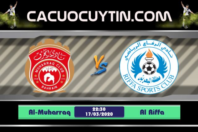 Soi kèo Al Muharraq vs Al Riffa 22h30 ngày 17/03: Bước đệm lên ngôi