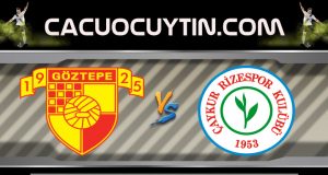 Soi kèo Goztepe vs Rizespor 00h00 ngày 18/03: Cơ hội ghi điểm