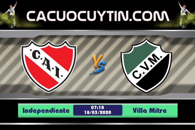 Soi kèo Independiente vs Villa Mitre 07h10 ngày 18/03: Trông chờ bất ngờ