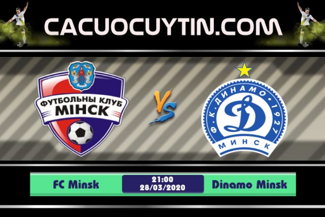 Soi kèo Minsk vs Dinamo Minsk 21h00 ngày 28/03: Đừng vội đắc ý