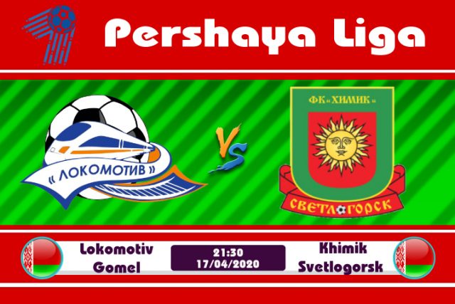 Soi kèo Lokomotiv Gomel vs Khimik Svetlogorsk 21h30 ngày 17/04: Khởi đầu cam go
