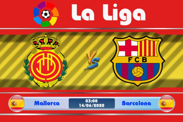 Soi kèo Mallorca vs Barcelona 03h00 ngày 14/06: Củng cố ngôi đầu bảng