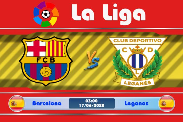 Soi kèo Barcelona vs Leganes 03h00 ngày 17/06: Chiến thắng giản đơn