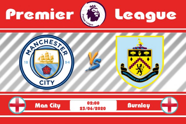Soi kèo Man City vs Burnley 02h00 ngày 23/06: Áp đảo tinh thần