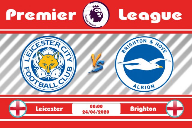 Soi kèo Leicester vs Brighton 00h00 ngày 24/06: Thánh địa chết chóc