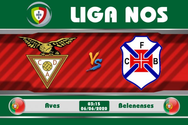 Soi kèo Aves vs Belenenses 03h15 ngày 06/06: Ám ảnh nơi đất khách