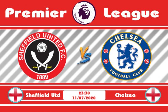 Soi kèo Sheffield Utd vs Chelsea 23h30 ngày 11/07: Tôn trọng đối thủ