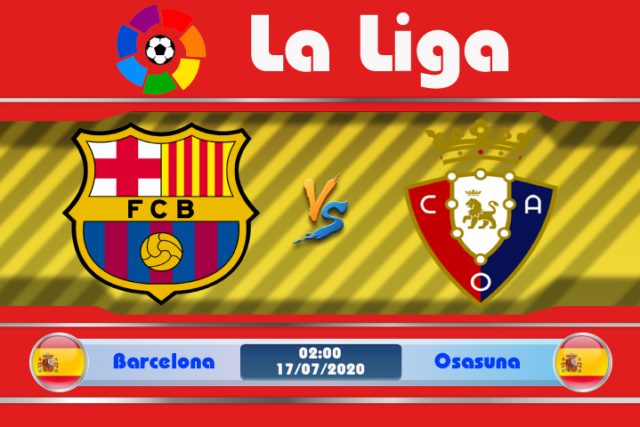 Soi kèo Barcelona vs Osasuna 02h00 ngày 17/07: Bắt buộc phải thắng