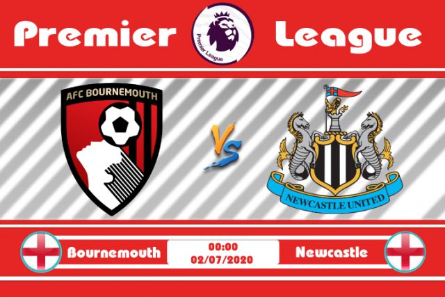 Soi kèo Bournemouth vs Newcastle 00h00 ngày 02/07: Sân khách không đáng sợ