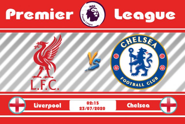 Soi kèo Liverpool vs Chelsea 02h15 ngày 23/07: Tâm điểm cuối mùa