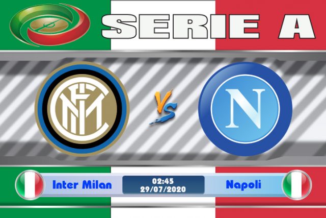 Soi kèo Inter Milan vs Napoli 02h45 ngày 29/07: Kỳ Phùng Địch Thủ