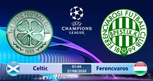 Soi kèo Celtic vs Ferencvaros 01h45 ngày 27/08: Khẳng định vị thế