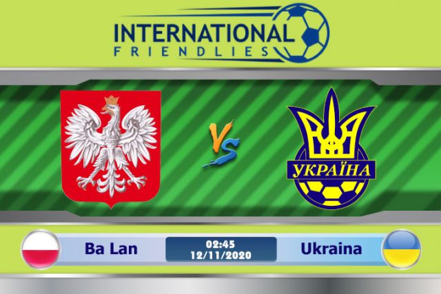 Soi kèo Ba Lan vs Ukraina 02h45 ngày 12/11: Chiến thắng nhẹ nhàng